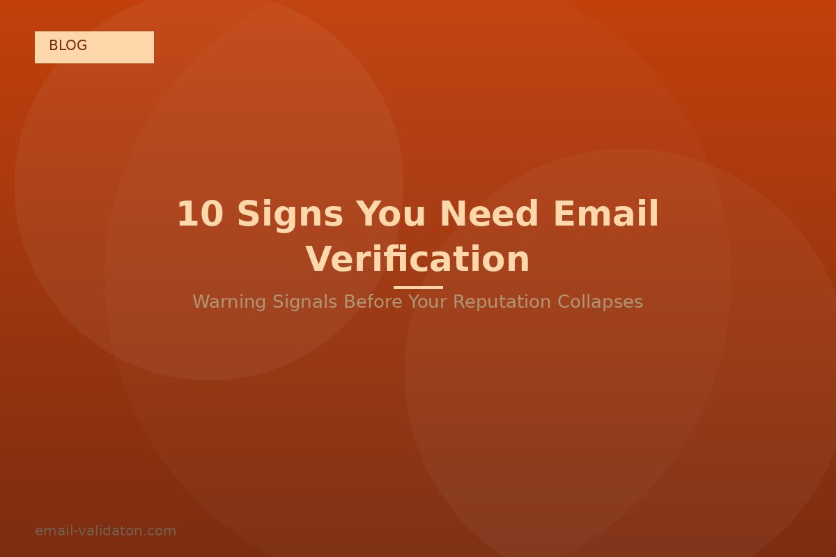10 señales de que necesitas un servicio de verificación de correo electrónico ahora mismo